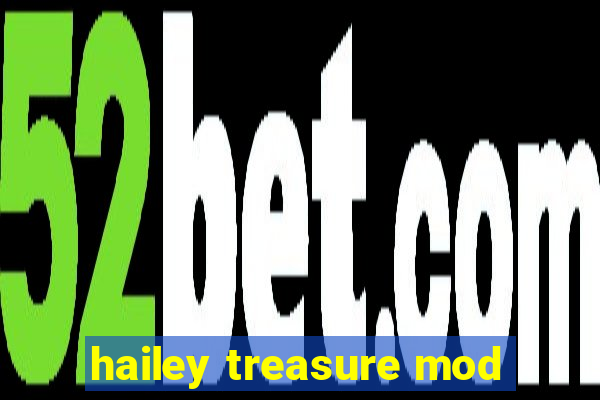 hailey treasure mod